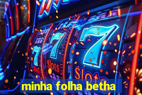 minha folha betha